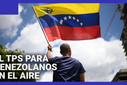Se está avanzando con la cancelación del Estatus de Protección Temporal (TPS) para más de 340,000 inmigrantes venezolanos