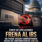 Tribunal frena al IRS por compartir datos fiscales con ICE y complica la ofensiva de Trump